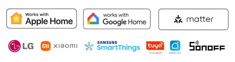 Works with Apple HomeKit, Google Home, Amazon Alexa, Samsung SmartThings, Matter, Xiaomi, Tuya, Sonoff